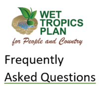 Wet Tropics Plan for People and Country Frequently Asked Questions